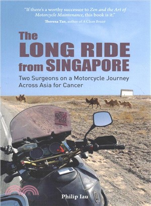The Long Ride from Singapore ― Two Surgeons on a Motorcycle Journey Across Asia for Cancer