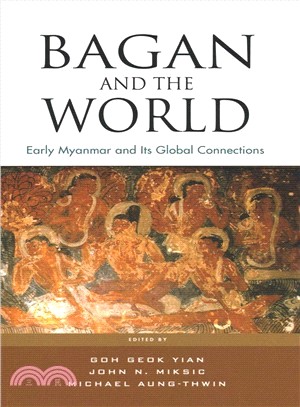 Bagan and the World ― Early Myanmar and Its Global Connections