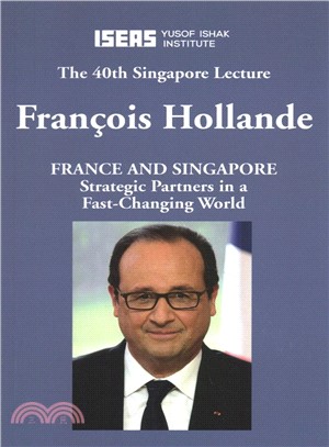 France and Singapore ― Strategic Partners in a Fast-changing World