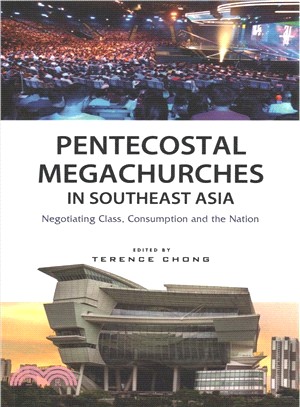Pentecostal Megachurches in Southeast Asia ― Negotiating Class, Consumption and the Nation