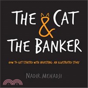 The Cat & the Banker ― How to Get Started With Investing: An Illustrated Story