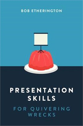 Presentation Skills for Quivering Wrecks