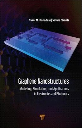 Graphene Nanostructures ― Modeling, Simulation, and Applications in Electronics and Photonics