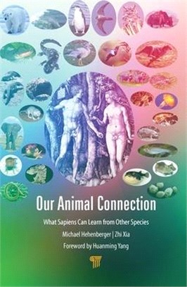 Our Animal Connection ― What Sapiens Can Learn from Other Species