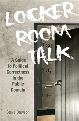 Locker Room Talk ― A Guide to Political Correctness in the Public Domain