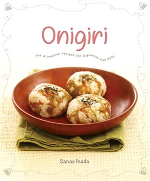 Onigiri ― Fun and Creative Recipes for Japanese Rice Balls