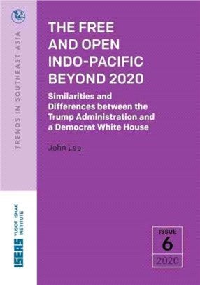The Free and Open Indo-Pacific Beyond 2020：Similarities and Differences between the Trump Administration and a Democrat White House