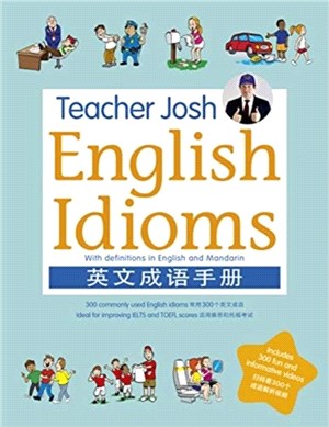 Teacher Josh: English Idioms：300 commonly used English Idioms ideal for improving IELTS and TOEFL scores
