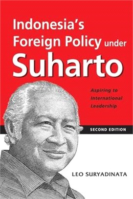 Indonesia's Foreign Policy under Suharto: Aspiring to International Leadership (2nd edition)Aspiring to International Leadership (2nd edition)