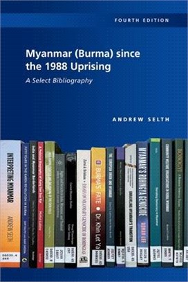 Myanmar (Burma) since the 1988 Uprising: A Select Bibliography, 4th edition