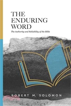The Enduring Word: The Authority and Reliability of the Bible