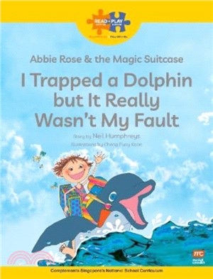 Read + Play Social Skills Bundle 2 Abbie Rose and the Magic Suitcase: I Trapped a Dolphin but It Really Wasn? My Fault