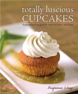 Totally Luscious Cupcakes：Inspirational Recipes for Every Occasion and Taste