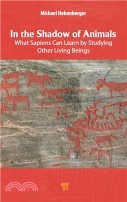 In the Shadow of Animals：What Sapiens Can Learn by Studying Other Living Things