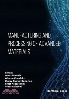 Manufacturing and Processing of Advanced Materials