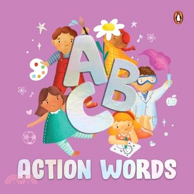 ABC Action Words: An Engaging Illustrated Board Book A to Z Action Words and Sentences for Kids, Toddlers Book for 3+ [Penguin Early Lea