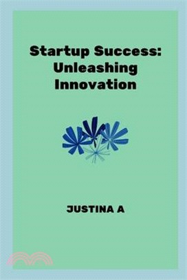 Startup Success: Unleashing Innovation