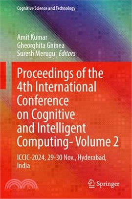 Proceedings of the 4th International Conference on Cognitive and Intelligent Computing--Volume 2: ICCIC-2024, 29-30 November, Hyderabad, India