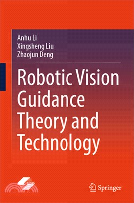 Robotic Vision Guidance Theory and Technology