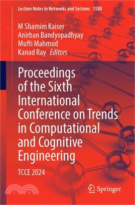 Proceedings of the Sixth International Conference on Trends in Computational and Cognitive Engineering: Tcce 2024