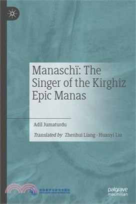 Manaschï the Singer of the Kirghiz Epic Manas
