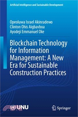 Blockchain Technology for Information Management: A New Era for Sustainable Construction Practices