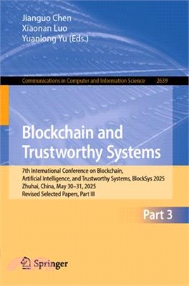 Blockchain and Trustworthy Systems: 7th International Conference on Blockchain, Artificial Intelligence, and Trustworthy Systems, Blocksys 2025, Zhuha