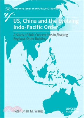 Us, China and the Evolving Indo-Pacific Order: A Study of Role Conceptions in Shaping Regional Order Building