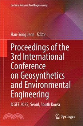 Proceedings of the 3rd International Conference on Geosynthetics and Environmental Engineering: Icgee 2025, Seoul, South Korea
