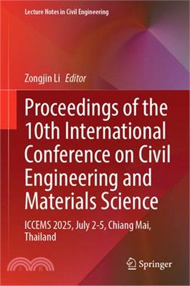 Proceedings of the 10th International Conference on Civil Engineering and Materials Science: Iccems 2025, July 2-5, Chiang Mai, Thailand