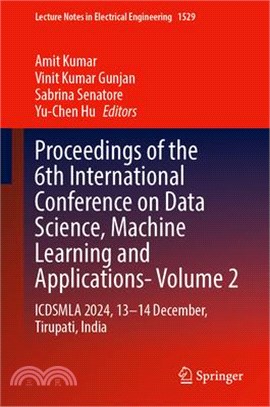 Proceedings of the 6th International Conference on Data Science, Machine Learning and Applications- Volume 2: Icdsmla 2024, 13-14 December, Tirupati,