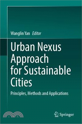 Urban Nexus Approach for Sustainable Cities: Principles, Methods and Applications