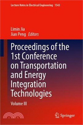 Proceedings of the 1st Conference on Transportation and Energy Integration Technologies: Volume III