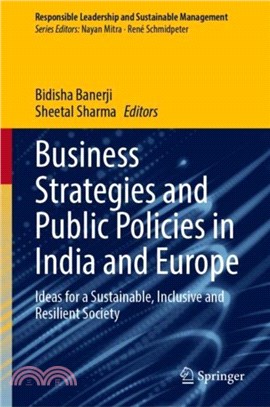 Business Strategies and Public Policies in India and Europe：Ideas for a Sustainable, Inclusive and Resilient Society