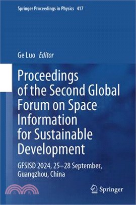 Proceedings of the Second Global Forum on Space Information for Sustainable Development: Gfsisd 2024, 25-28 September, Guangzhou, China