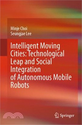 Intelligent Moving Cities: Technological Leap and Social Integration of Autonomous Mobile Robots