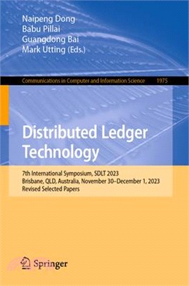 Distributed Ledger Technology: 7th International Symposium, Sdlt 2023, Brisbane, Qld, Australia, November 30-December 1, 2023, Revised Selected Paper