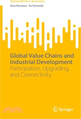 Global Value Chains and Industrial Development: Participation, Upgrading, and Connectivity