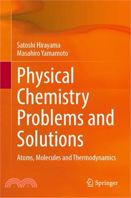 Physical Chemistry Problems and Solutions: Atoms, Molecules and Thermodynamics