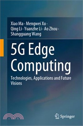 5g Edge Computing: Technologies, Applications and Future Visions
