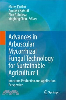 Advances in Arbuscular Mycorrhizal Fungal Technology for Sustainable Agriculture I: Inoculum Production and Application Perspective