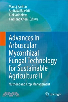 Advances in Arbuscular Mycorrhizal Fungal Technology for Sustainable Agriculture II: Nutrient and Crop Management