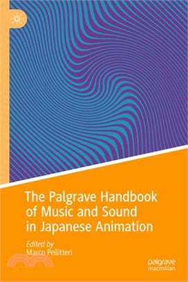 The Palgrave Handbook of Music and Sound in Japanese Animation
