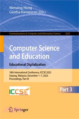 Computer Science and Education. Educational Digitalization: 18th International Conference, Iccse 2023, Sepang, Malaysia, December 1-7, 2023, Proceedin