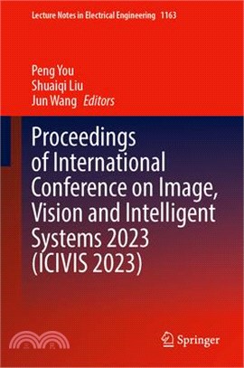 Proceedings of International Conference on Image, Vision and Intelligent Systems 2023 (Icivis 2023)