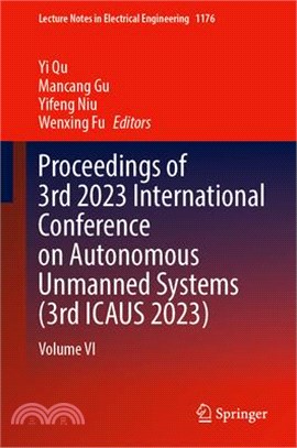 Proceedings of 3rd 2023 International Conference on Autonomous Unmanned Systems (3rd Icaus 2023): Volume VI