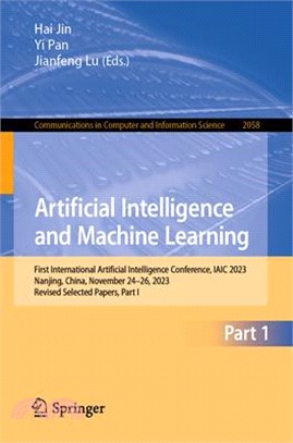 International Artificial Intelligence Conference, Artificial Intelligence and Machine Learning: First International Artificial Intelligence Conference