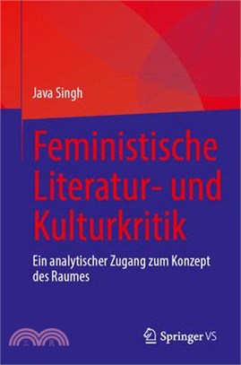 Feministische Literatur- Und Kulturkritik: Ein Analytischer Zugang Zum Konzept Des Raumes