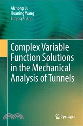 Complex Variable Function Solutions in the Mechanical Analysis of Tunnels