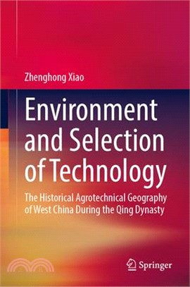 Environment and Selection of Technology: The Historical Agrotechnical Geography of West China During the Qing Dynasty
